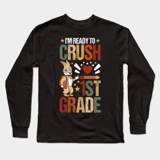 I'm Ready To Crush 1st grade back to school Long Sleeve T-Shirt